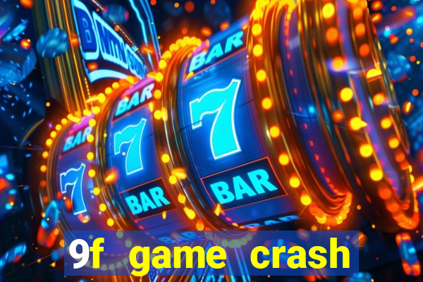 9f game crash ganhar dinheiro